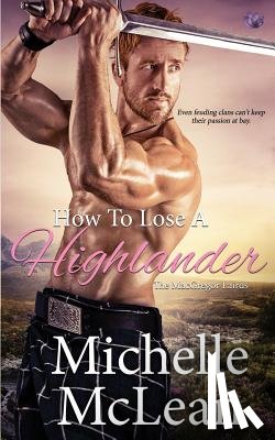 McLean, Michelle - How to Lose a Highlander