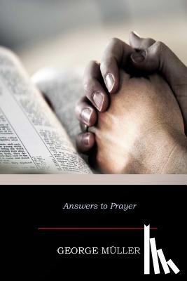 Muller, George - Answers to Prayer