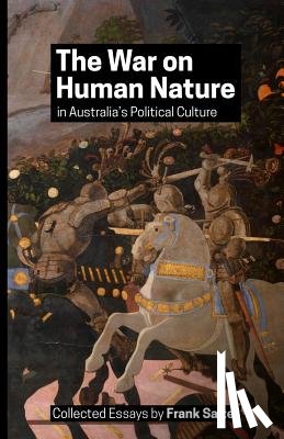 Salter, Frank K. - The War on Human Nature in Australia's Political Culture: Collected Essays