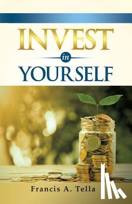 Tella, Francis a - Invest in Yourself