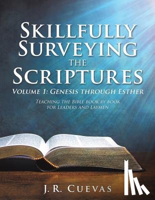 Cuevas, J R - Skillfully Surveying the Scriptures Volume 1
