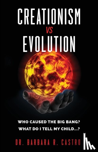 Castro, Dr Barbara R - Creationism Vs Evolution