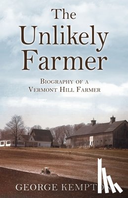 Kempton, George - The Unlikely Farmer