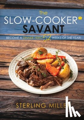 Miller, Sterling - The Slow-Cooker Savant