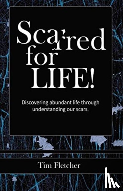 Fletcher, Tim - Scarred For Life!