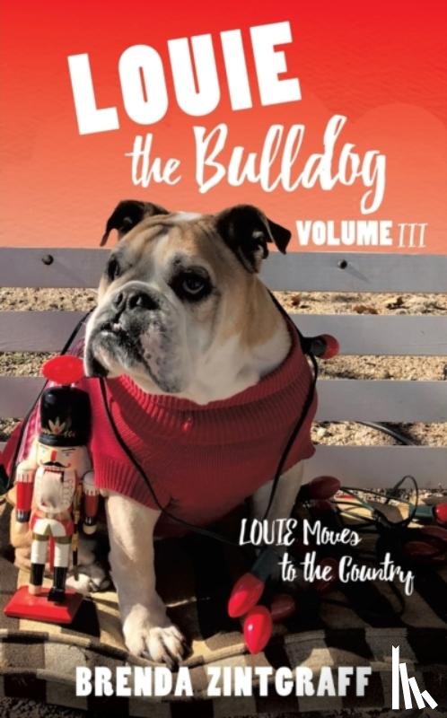 Zintgraff, Brenda - LOUIE the Bulldog Volume III