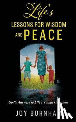 Burnham, Joy - Life's Lessons for Wisdom and Peace