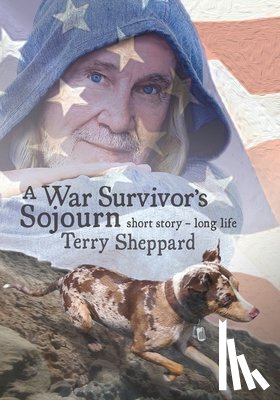 Sheppard, Terry - A War Survivor's Sojourn