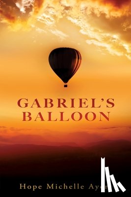 Ayers, Hope Michelle - Gabriel's Balloon