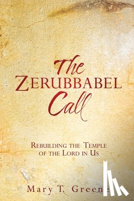 Greene, Mary T - The Zerubbabel Call