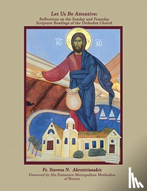 Akrotirianakis, Fr Stavros N - Let Us Be Attentive