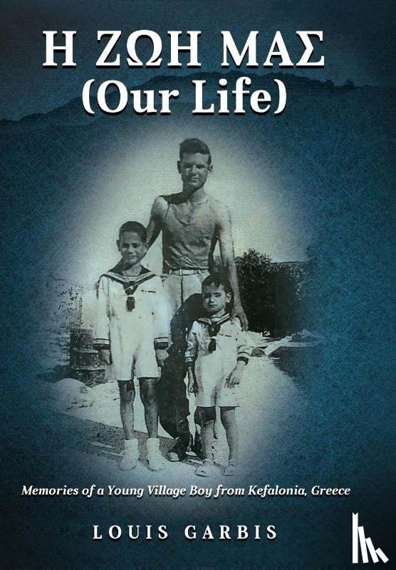 Garbis, Louis - Garbis, L: H ΖΩΗ ΜΑΣ (Our Life