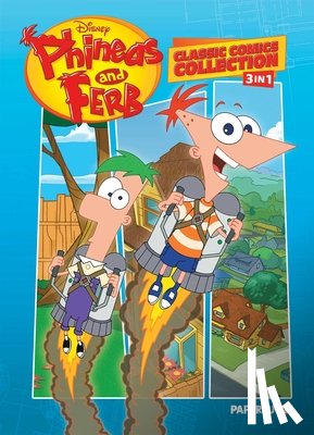 Peterson, Scott - Phineas and Ferb Classic Comics Collection 3 in 1 Vol. 1