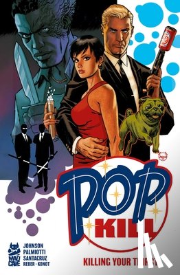 Palmiotti, Jimmy, Johnson, Dave - Pop Kill: Killing Your Thirst Deluxe Edition