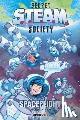 Kupperberg, Paul - Secret S.T.E.A.M. Society: Spaceflight