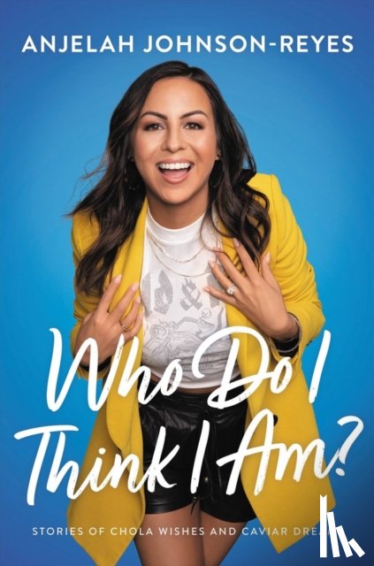 Johnson-Reyes, Anjelah - Who Do I Think I Am?