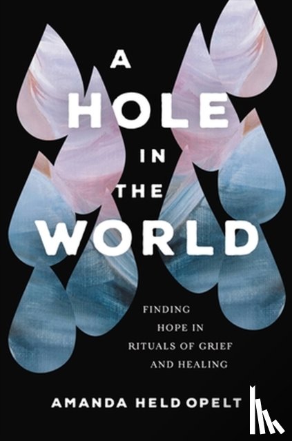 Opelt, Amanda Held - A Hole in the World