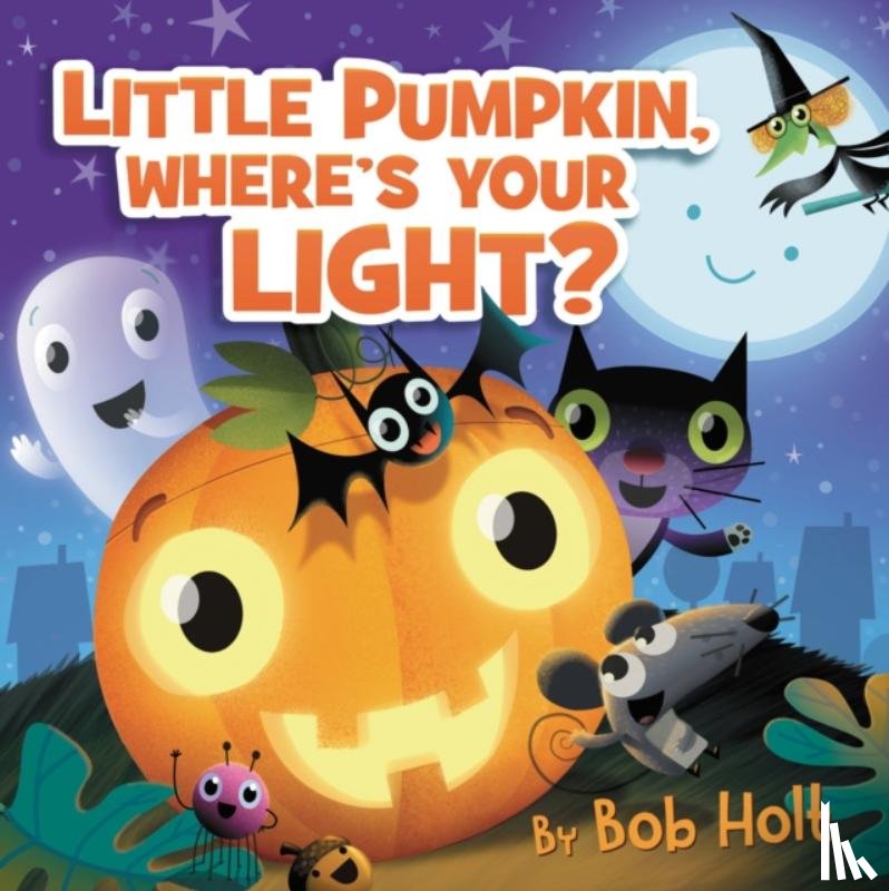 Holt, Bob - Little Pumpkin, Where’s Your Light?