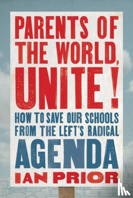 Prior, Ian - Parents of the World, Unite!