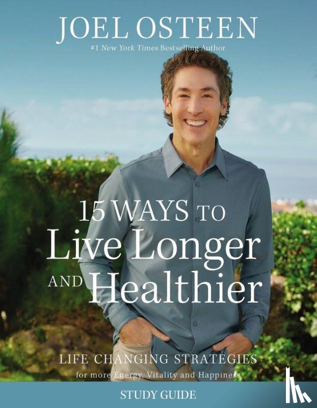 Osteen, Joel - 15 Ways to Live Longer and Healthier Study Guide