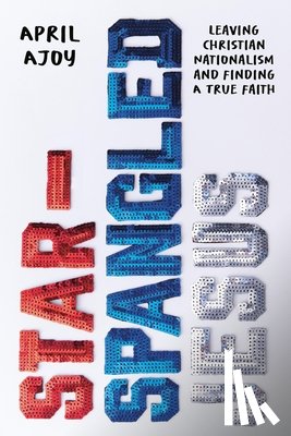 Ajoy, April - Star-Spangled Jesus