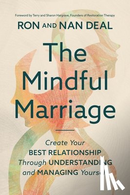 Deal, Nan, Deal, Ron L. - The Mindful Marriage
