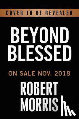 Robert Morris - Beyond Blessed
