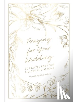 Adams, Michelle Medlock - Praying for Your Wedding