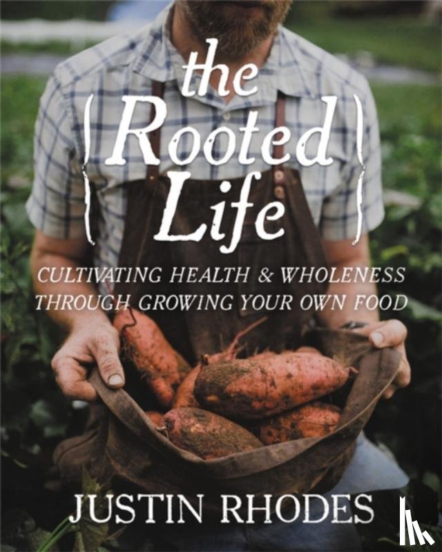 Rhodes, Justin - The Rooted Life