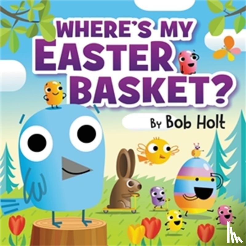 Holt, Bob - Where's My Easter Basket?