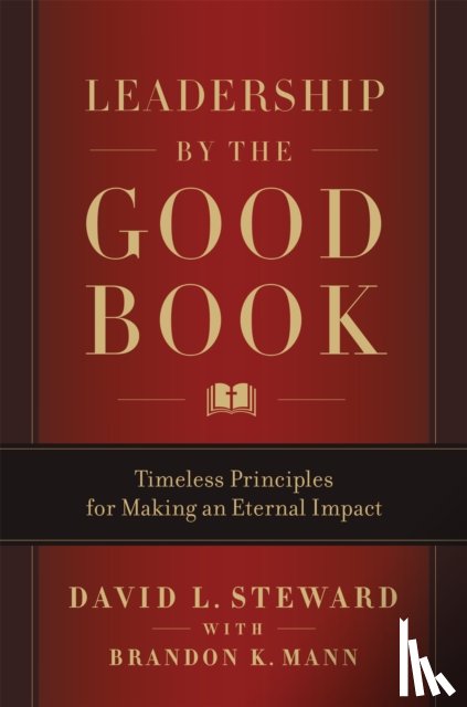 Mann, Brandon K., Steward, David L. - Leadership by the Good Book
