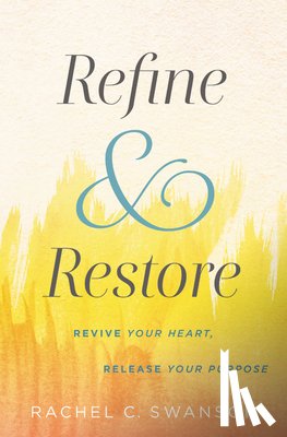 Swanson, Rachel C. - Refine and Restore