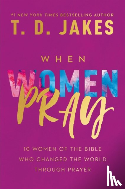 Jakes, T. D. - When Women Pray