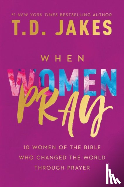 Jakes, T. D. - When Women Pray