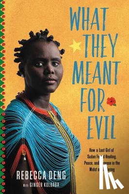 Kolbaba, Ginger, Deng, Rebecca - What They Meant for Evil