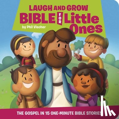 Vischer, Phil - Laugh and Grow Bible for Little Ones