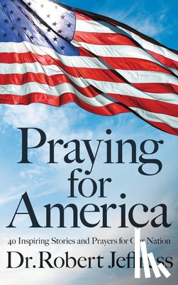 Jeffress, Dr. Robert - Praying for America