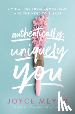 Meyer, Joyce - AUTHENTICALLY UNIQUELY YOU