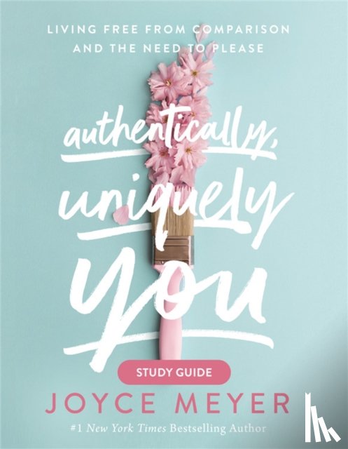 Meyer, Joyce - Authentically, Uniquely You Study Guide