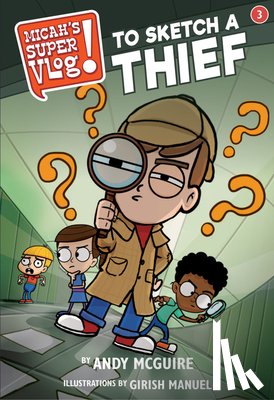 McGuire, Andy, Manuel, Girish - Micah's Super Vlog: To Sketch a Thief