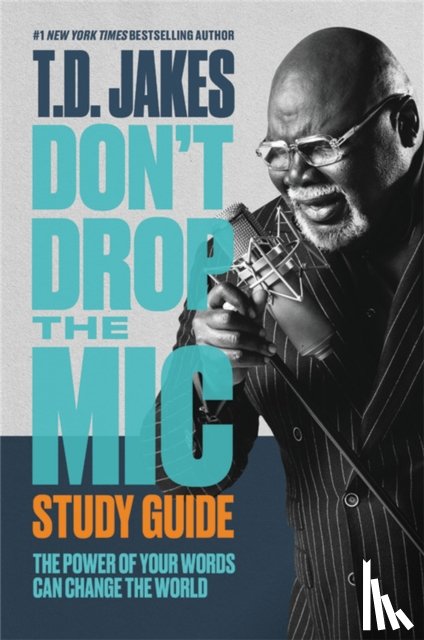 Jakes, T. D. - Don't Drop the Mic Study Guide
