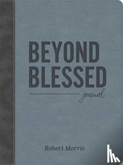 Robert Morris - Beyond Blessed (Journal)