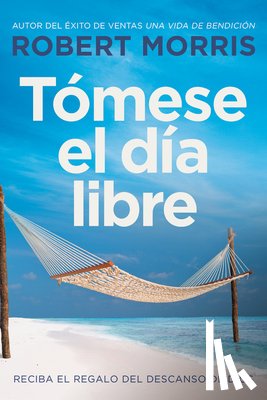 Morris, Robert - Tomese el dia libre