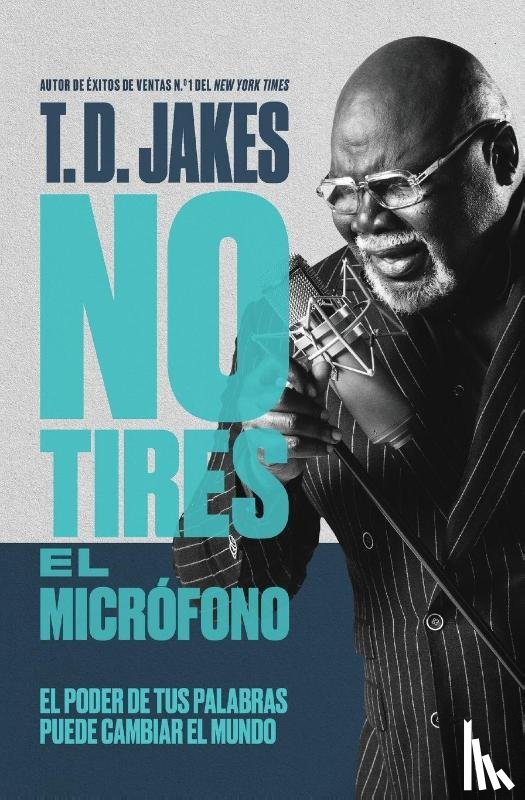 Jakes, T. D. - No tires el microfono