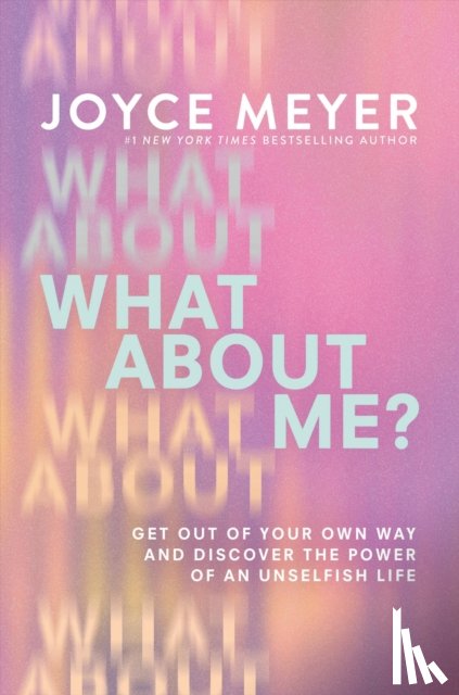 Meyer, Joyce - What About Me?