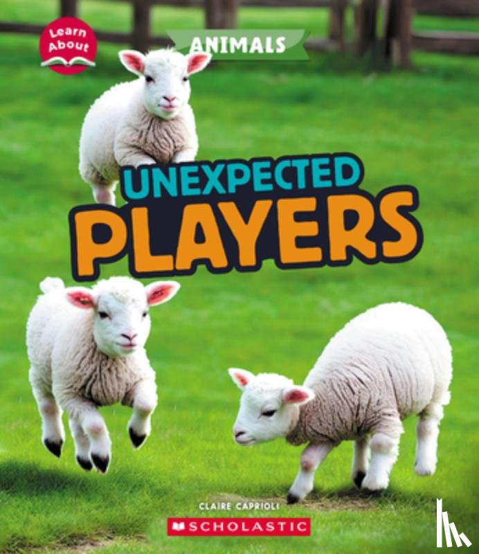 Caprioli, Claire - Unexpected Players (Learn About: Animals)
