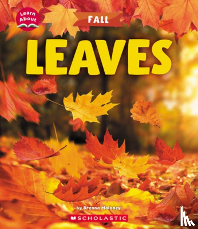 Maloney, Brenna - Leaves (Learn About: Fall)