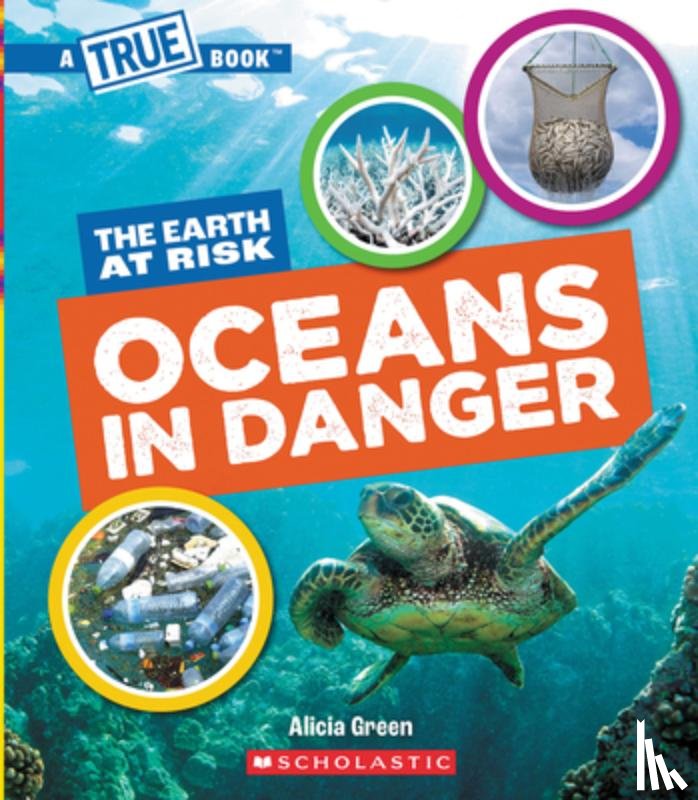 Green, Alicia - Oceans in Danger (a True Book: The Earth at Risk)