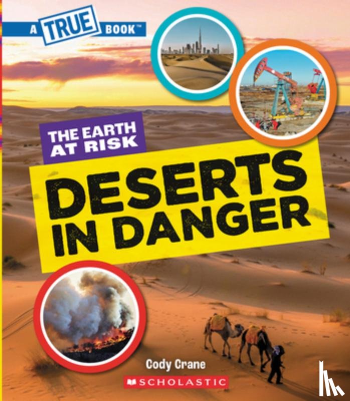 Crane, Cody - Deserts in Danger (a True Book: The Earth at Risk)