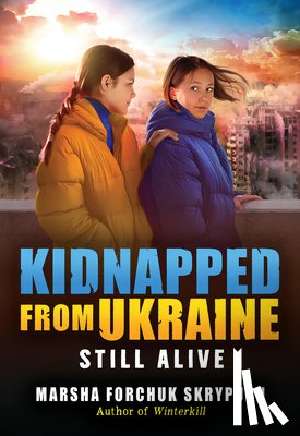 Skrypuch, Marsha Forchuk - Still Alive (Kidnapped from Ukraine #3)